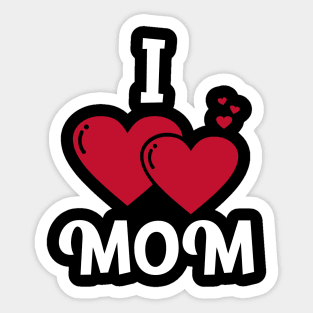 I love MOM Sticker